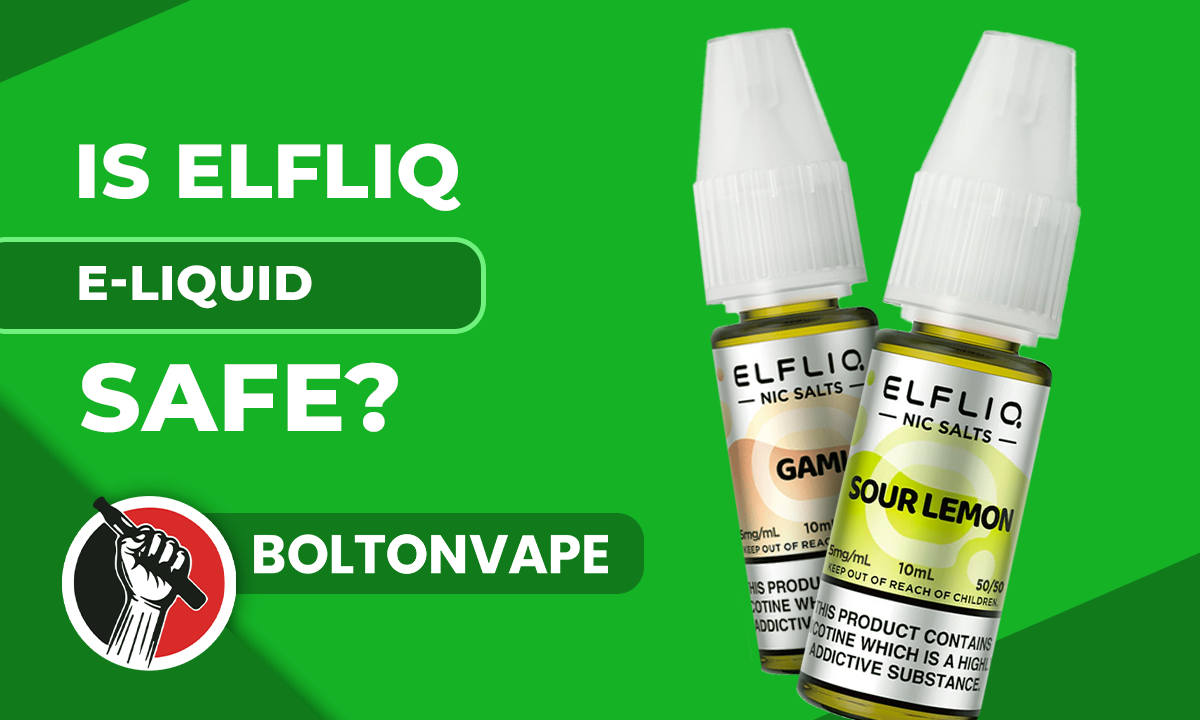 Is Elfliq E-liquid Safe? - Bolton Vape Store Is Elfliq E-liquid Safe? - Bolton Vape Store